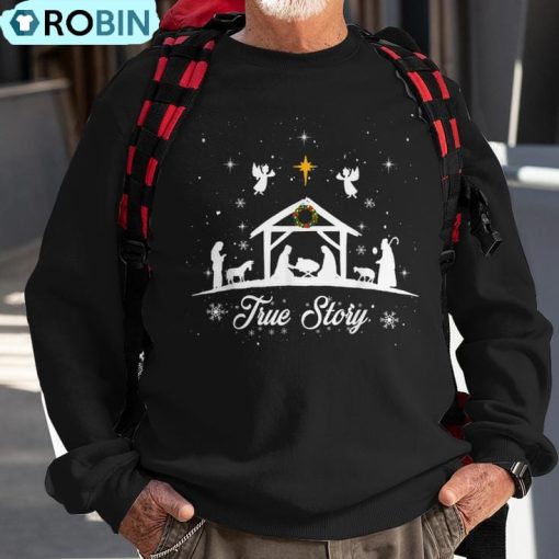 Christmas Nativity True Story Nativity Scene Ugly Christmas Sweatshirt