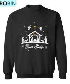 Christmas Nativity True Story Nativity Scene Ugly Christmas Sweatshirt