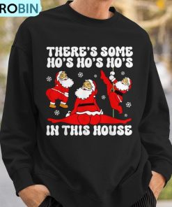 christmas-santa-claus-theres-some-ho-ho-hos-in-this-house-ugly-christmas-sweatshirt-3