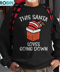 christmas-santa-loves-going-down-chimney-xmas-dad-men-ugly-christmas-sweatshirt-1