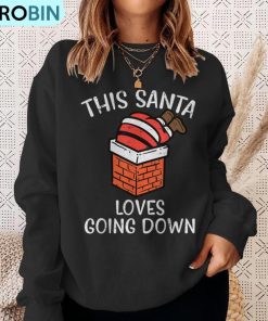 christmas-santa-loves-going-down-chimney-xmas-dad-men-ugly-christmas-sweatshirt-4