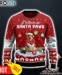 Collie I Believe In Santa Paws Dog Lover Ugly Christmas Sweater Christmas Gift For Pet Lovers