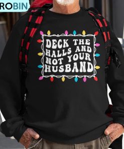 deck-the-halls-and-not-your-husband-christmas-light-ugly-christmas-sweatshirt-1