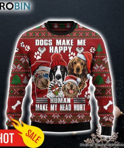 Dog Make Me Happy Humans Make My Head Hurt Ugly Christmas Sweater Dog Memorial Gift