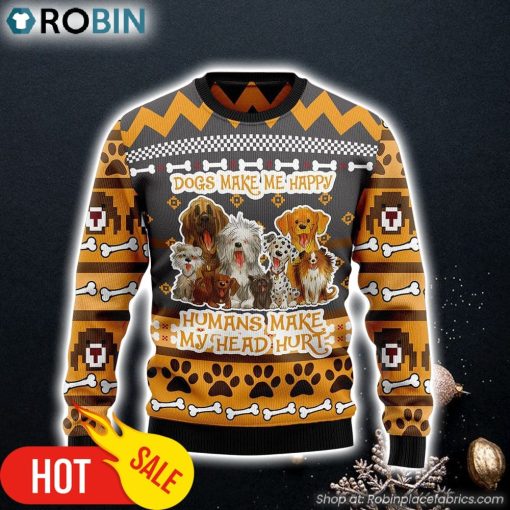Dogs Make Me Happy Human Make Me Head Hurt Ugly Christmas Sweater Dog Memorial Gift