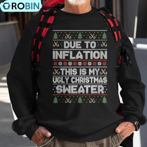 Due To Inflation This Is My Ugly Sweater Family Christmas Ugly Christmas Sweatshirt