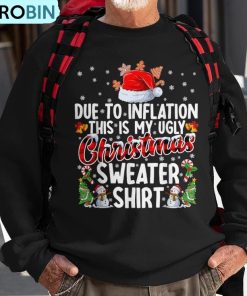 due-to-inflation-this-is-my-ugly-sweater-for-christmas-xmas-ugly-christmas-sweatshirt-1