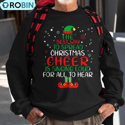 Elf The Best Way To Spread Christmas Cheer Ugly Christmas Sweatshirt