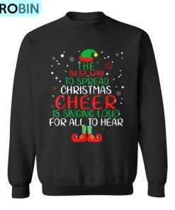 Elf The Best Way To Spread Christmas Cheer Ugly Christmas Sweatshirt