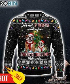 English Bulldog Show Up Ugly Christmas Sweater Funny Family Ugly Christmas Sweater