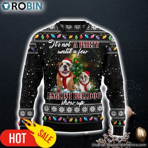 English Bulldog Show Up Ugly Christmas Sweater Funny Family Ugly Christmas Sweater