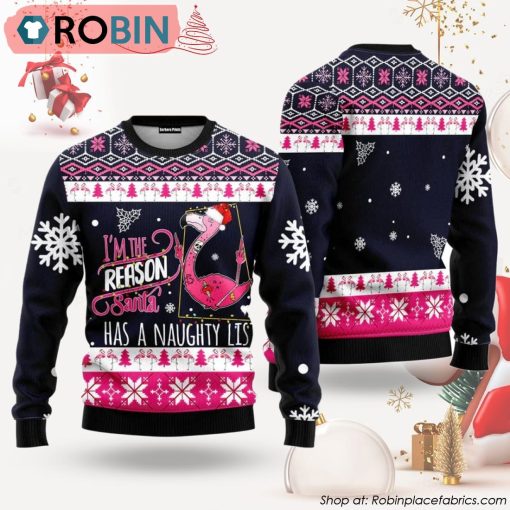 Flamingo I Am The Reason Santa Has A Naughty Ugly Christmas Sweater