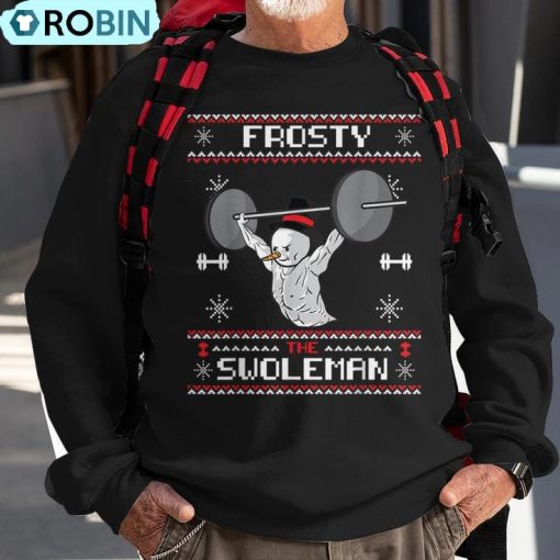 Frosty The Swoleman Ugly Christmas Sweater Snowman Gym Ugly Christmas Sweatshirt
