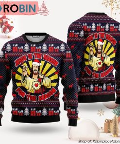 Funny Jesus Is The Reason For The Season Ugly Christmas Sweater Funny Jesus Is The Reason For The Season Ugly Christmas Sweater