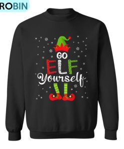 Go Elf Yourself Christmas Elf Matching Family Group Pajama Ugly Christmas Sweatshirt
