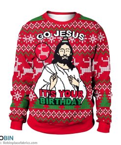 Go Jesus It’s Your Birthday Christmas Ugly Sweater 3D Printed