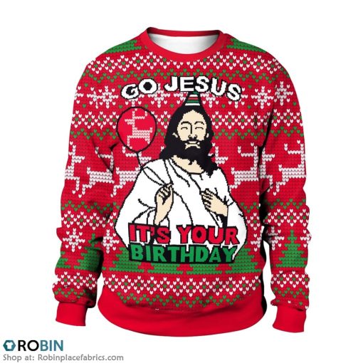 Go Jesus It’s Your Birthday Christmas Ugly Sweater 3D Printed