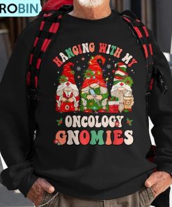 hanging-with-my-oncology-gnomies-christmas-rn-oncologist-ugly-christmas-sweatshirt-1