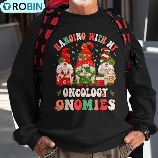 Hanging With My Oncology Gnomies Christmas Rn Oncologist Ugly Christmas Sweatshirt