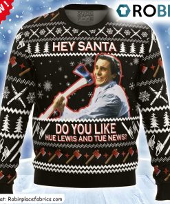 Hey Santa Do You Like Hue Lewis And Tue News American Psycho Ugly Christmas Sweatshirt, Sweater