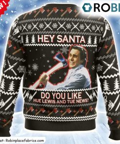 hey-santa-do-you-like-hue-lewis-and-tue-news-american-psycho-ugly-christmas-sweatshirt-sweater-3