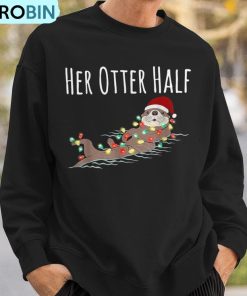 his-and-her-otter-half-matching-couple-christmas-her-ugly-christmas-sweatshirt-3
