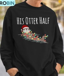 his-and-her-otter-half-matching-couple-christmas-his-ugly-christmas-sweatshirt-3