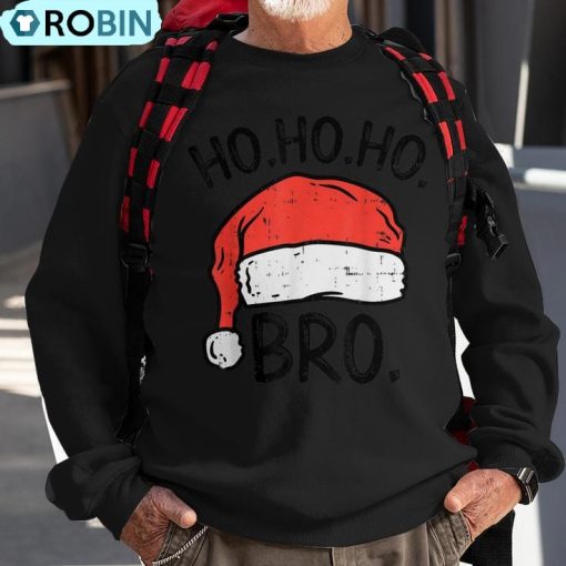 Ho Ho Ho Bro Santa Hat Christmas Family Pajamas Brother Ugly Christmas Sweatshirt