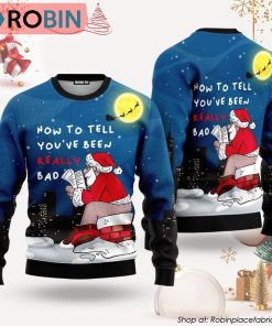 How To Tell You’ve Been Bad Funny Santa Claus Ugly Christmas Sweater