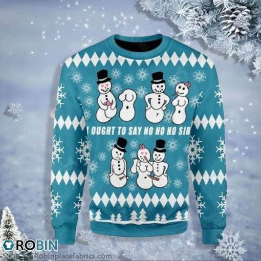 I Ought To Say No No No 3D Snowflakes Christmas Ugly Sweater 3D Printed