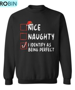 Identify As Perfect Naughty Nice List Christmas Ugly Christmas Sweatshirt