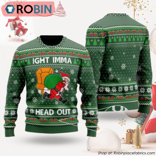 Ight Imma Head Out Meme Green Santa Funny Ugly Christmas Sweater