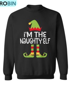 I’m The Naughty Elf Matching Christmas Costume Ugly Christmas Sweatshirt I’m The Naughty Elf Matching Christmas Costume Ugly Christmas Sweatshirt