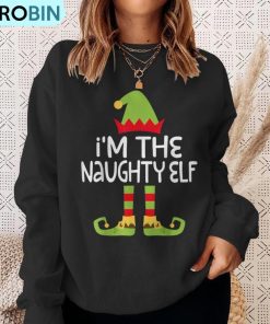 im-the-naughty-elf-matching-christmas-costume-ugly-christmas-sweatshirt-4