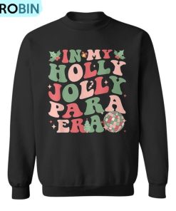 In My Holly Xmas Jolly Para Era Retro Christmas Jolly Para Ugly Christmas Sweatshirt