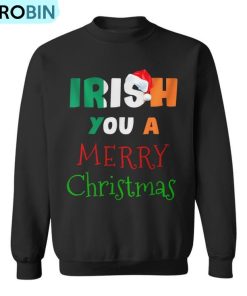 Irish You A Merry Christmas Ireland Flag Xmas Holidays Ugly Christmas Sweatshirt