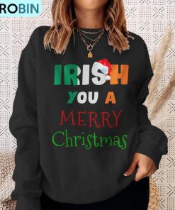 irish-you-a-merry-christmas-ireland-flag-xmas-holidays-ugly-christmas-sweatshirt-4