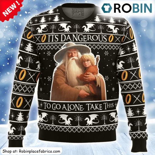 Its Dangerous To Go Alone Lord Of The Rings Ugly Christmas Sweatshirt, Sweater