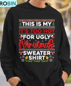 its-too-hot-for-ugly-christmas-sweater-pajamas-xmas-family-ugly-christmas-sweatshirt-3