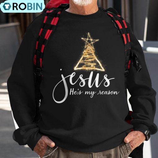 Jesus Is My Reason For The Season Christmas Ugly Christmas Sweatshirt