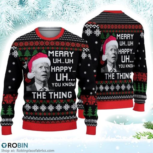Joe Biden Christmas Ugly Sweater 3D Printed Uh Uh You Know The Thing Christmas Ugly Sweater 3D Printed