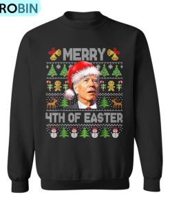 Joe Biden Merry 4Th Of Easter Ugly Christmas Sweater T Ugly Christmas Sweatshirt