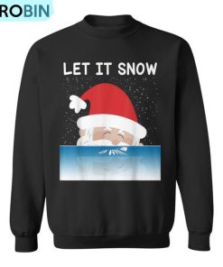 Let It Snow Cocaine Santa Sweater White Christmas Ugly Christmas Sweatshirt