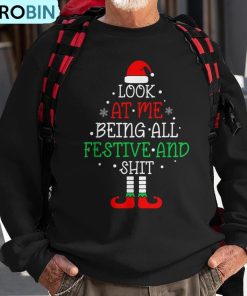 look-at-me-being-all-festive-and-shits-christmas-santa-ugly-christmas-sweatshirt-1