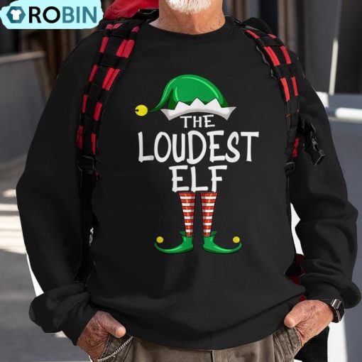 Loudest Elf Matching Group Christmas Pajama For Vacation Ugly Christmas Sweatshirt
