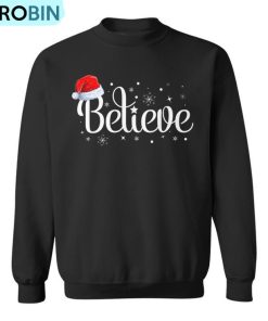 Merry Christmas Believe In Santa Claus Family Pajamas Ugly Christmas Sweatshirt