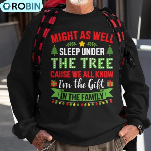 Might Sleep Under Tree Cause Know I’m Christmas Family Ugly Christmas Sweatshirt