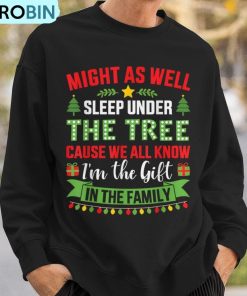 might-sleep-under-tree-cause-know-im-christmas-family-ugly-christmas-sweatshirt-3