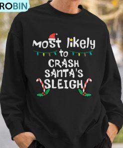 most-likely-crash-santas-sleigh-christmas-xmas-family-match-ugly-christmas-sweatshirt-3