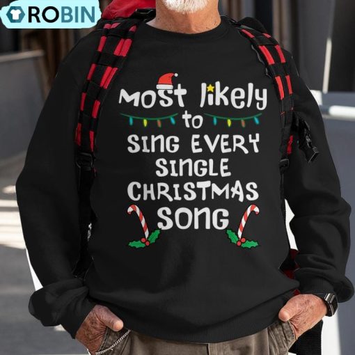 Most Likely Sing Every Christmas Song Xmas Family Matching Ugly Christmas Sweatshirt